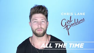 Chris Lane - Behind The Song - All The Time