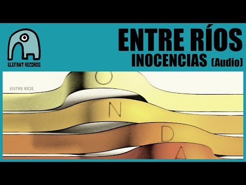ENTRE RÍOS - Inocencias [Audio]