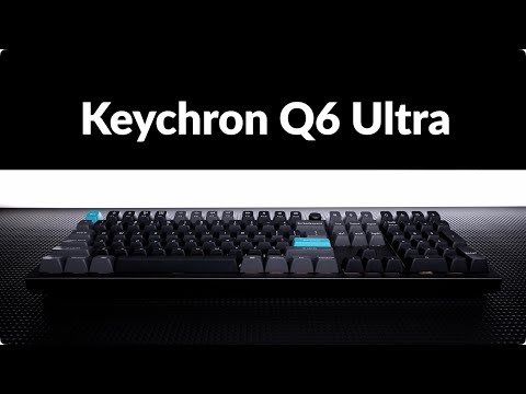 Keychron Q6 Ultra Custom Wireless Mechanical Keyboard With 8K Polling Rate