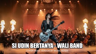 Download lagu SI UDIN BERTANYA - WALI (COVER VERSI ROCK) mp3