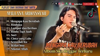 Download lagu Maulana Ardiansyah - 7 SAMUDERA | MENGAPA KAU BERUBAH | SUCI | COVER SKA REGGAE TERPOPULER 2026 mp3