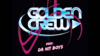 Golden Crew Feat. Da Hit Boys & Nolan S - You're My Lovin' (English Radio Edit)
