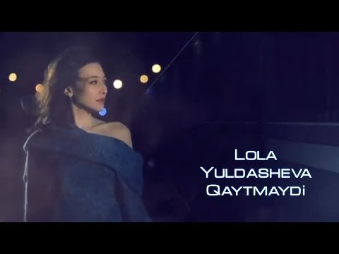 Lola Yuldasheva - Qaytmaydi (Official music video)
