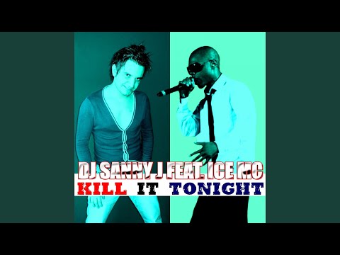 Kill it Tonight (feat. Ice Mc) (Dj Sanny J Push Mix)