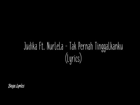 Judika Ft. Nurlela - Tak Pernah Tinggalkanku (Lyrics)
