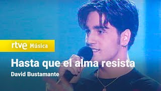 David Bustamante - &quot;Hasta que el alma resista&quot; | Operación Triunfo