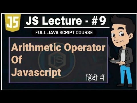 Javascript Lecture 9 Arithmetic Operator Of Javascript Javascript Full Course Operators Js