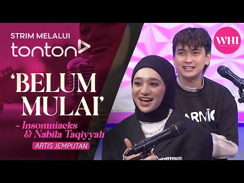 [CLIP] WHI (8 Aug 2024): Artis Jemputan: Insomniacks & Nabila Taqiyyah | Tonton