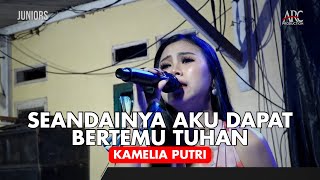 Download lagu Seandainya aku dapat bertemu tuhan - Kamelia Putri Cover Live Edisi Nyasar mp3