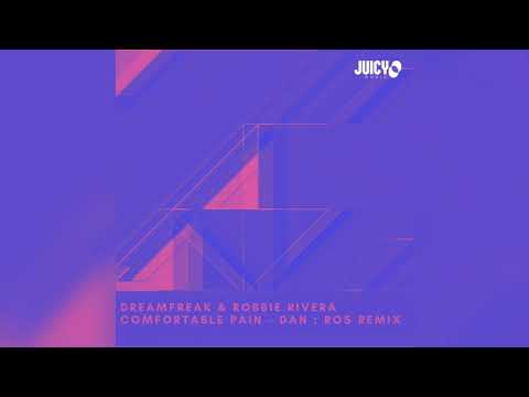 Dreamfreak, Robbie Rivera - Comfortable Pain -Dan:Ros Remix