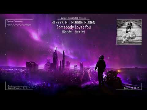 Steyyx ft. Robbie Rosen - Somebody Loves You (Woodz. Remix) [Free Release]