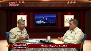 Risale-i Nur Müzakereleri - “Nastan İstiğna” ne demektir?