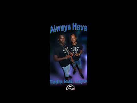 Always Have - TedLa Feat LeYou ( StreeT VybZ ProD )