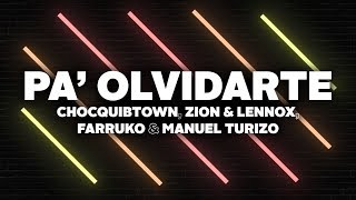 Pa Olvidarte (Remix) [Letra] - ChocQuibTown, Zion &amp; Lennox, Farruko, Manuel Turizo