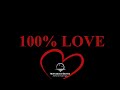 100 Percent Love