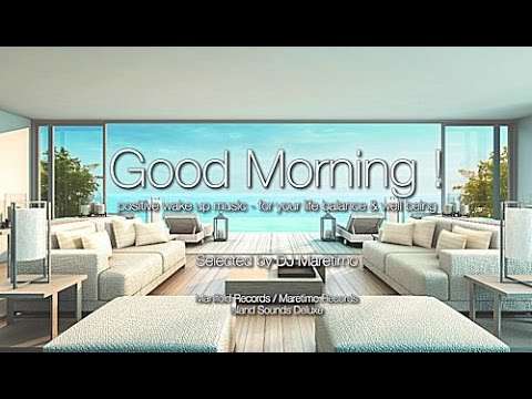 DJ Maretimo - Good Morning (Full Album) HD, 2018, 2+Hours, Pure Relaxing Music / Yoga Music