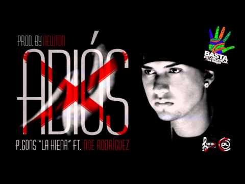 P.Gons La Hiena - Adios (Ft. Noe Rodriguez) (Prod. By Newton)