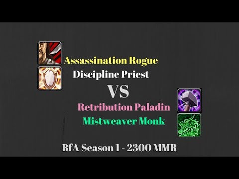 Assa Rogue Disc Priest vs Ret Paladin MW Monk - 2300 MMR - BfA Season 1