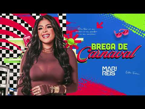MARI REIS - BREGA ATUALIZADO - BREGA DE CARNAVAL