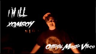 i&#39;M iLL - XOMBOY (Official Music Video)