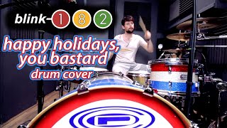 Happy Holidays, You Bastard - Blink-182 - Drum Cover
