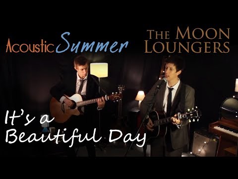 It's A Beautiful Day - The Moon Loungers