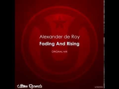 Alexander de Roy - Fading And Rising (Original Mix) [Ultimo Records]