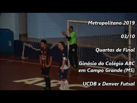 UCDB x Denver Futsal - Quartas de final - Metropolitano 2019
