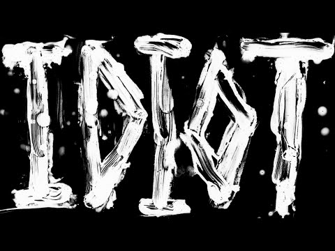 Video thumbnail for Idiot
