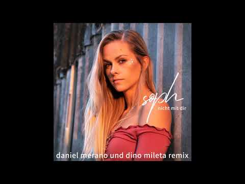 Soph - Nicht Mit Dir (Daniel Merano & Dino Mileta Remix Radio Edit)
