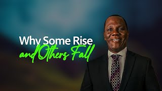 WHY SOME RISE AND OTHERS FALL