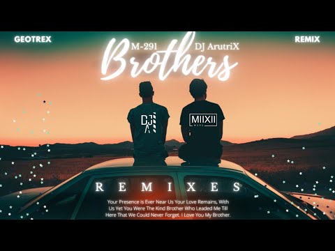 M-291 & DJ ArturiX - Brothers (Geotrex Remix)