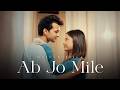 Ab Jo Mile Official Music Video Valentine S Day 2026 Hindi Romantic Song Mukul Kureel