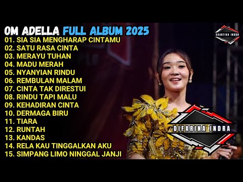 SIA SIA MENGHARAP CINTAMU - SATU RASA CINTA - MERAYU TUHAN - OM ADELLA  FULL ALBUM TERBARU 2025