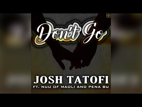 Josh Tatofi - Don't Go (Audio)
