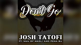 Josh Tatofi - Don&#39;t Go (Audio)