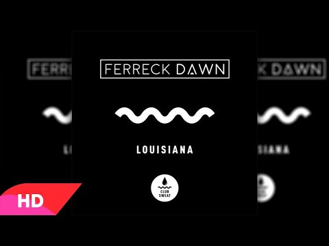 Ferreck Dawn - Louisiana ( Extended Mix )