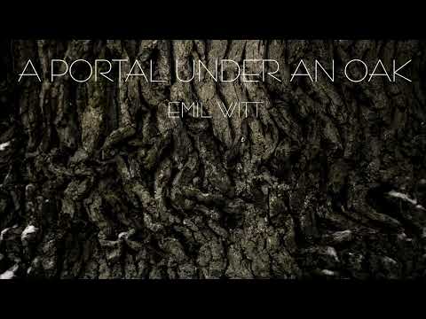 Emil Witt - A portal under an oak