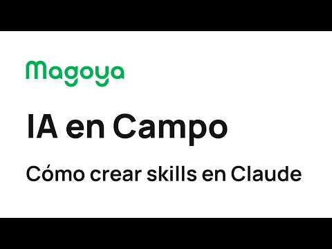 Cómo crear skills en Claude para el agro