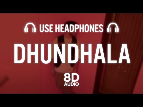Dhundhala (8D AUDIO) - Yashraj, Talwiinder, Dropped Out