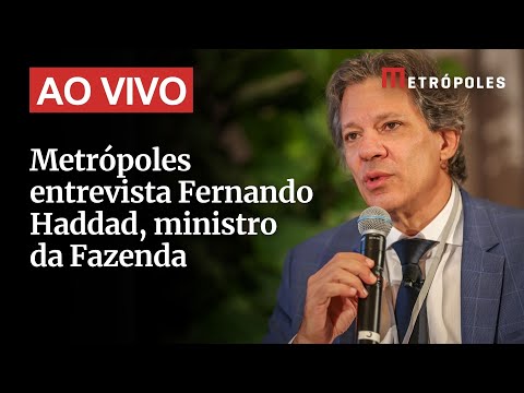 AO VIVO: Metrópoles entrevista Fernando Haddad, ministro da Fazenda