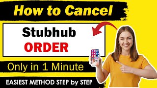 How to Cancel Stubhub Order in 1 Minute [ NEW METHOD UPDATED ]