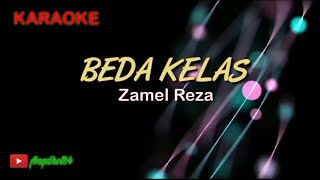 Download lagu BEDA KELAS || Zamel Reza || Karaoke Lirik mp3