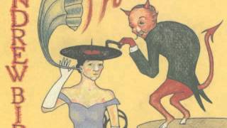 &quot;Pathetique&quot; - Andrew Bird&#39;s Bowl of Fire