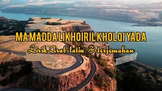 Download lagu Ma Madda Likhoiril Kholqi Yada-Lirik Arab, latin, & terjemahan mp3 Download lagu Ma Madda Likhoiril Kholqi Yada-Lirik Arab, latin, & terjemahan mp3