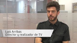 Luis Arribas | Director y realizador de TV Luis Arribas | Director y realizador de TV