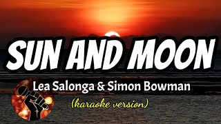 SUN AND MOON - LEA SALONGA AND SIMON BOWMAN (karaoke version)