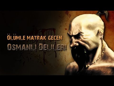 Osmanlı’nın en Korkunç Askerleri   “DELİLER”