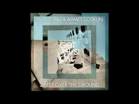 Paul Schal &Ahmet Coskun feat. Yasha -  2 Feet Over The Ground (The Cheapers Remix)