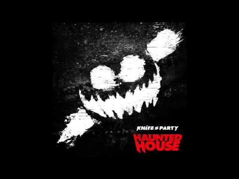 Knife Party - Haunted House (EP) Full Album HQ High Quality May 6, 2013